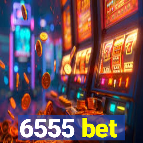 6555 bet